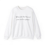 Why join the navy if you can be pirate Crewneck Sweatshirt