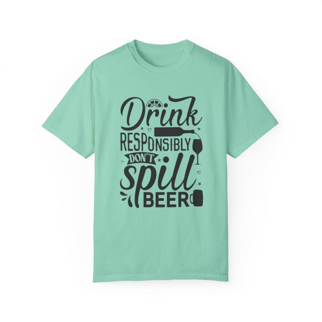 Drink responsibly don't spill beer T-shirt