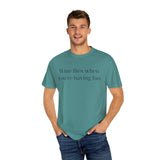 Wine flies then you're having fun T-shirt