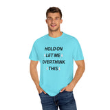 Hold on let me overthink this T-shirt