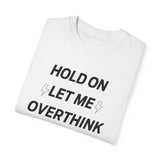 Hold on let me overthink this T-shirt