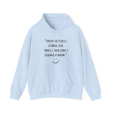 Friday actually stand for finally, realizing deserve a break Hooded Sweatshirt