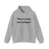 When in doubt look intelligent Hooded Sweatshirt