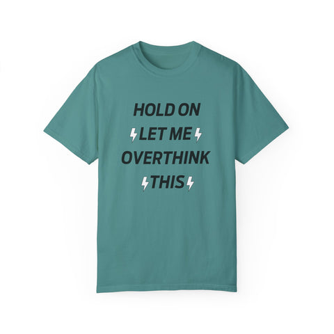 Hold on let me overthink this T-shirt