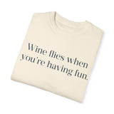 Wine flies then you're having fun T-shirt