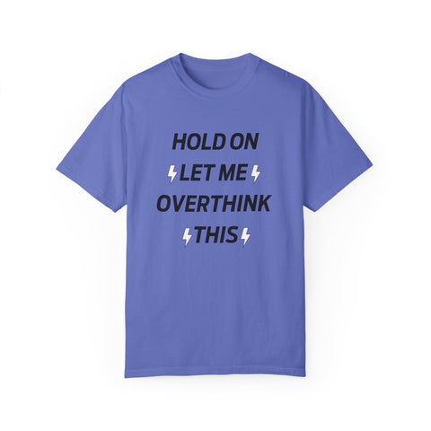 Hold on let me overthink this T-shirt