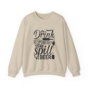 Drink responsibly don't spill beer Crewneck Sweatshirt