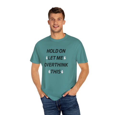 Hold on let me overthink this T-shirt