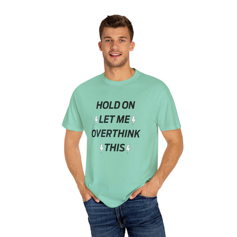 Hold on let me overthink this T-shirt